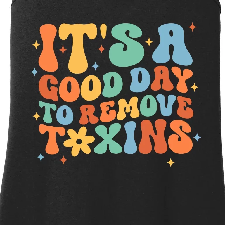 ItS A Great Day To Remove Toxins Ladies Essential Tank