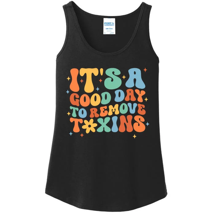 ItS A Great Day To Remove Toxins Ladies Essential Tank