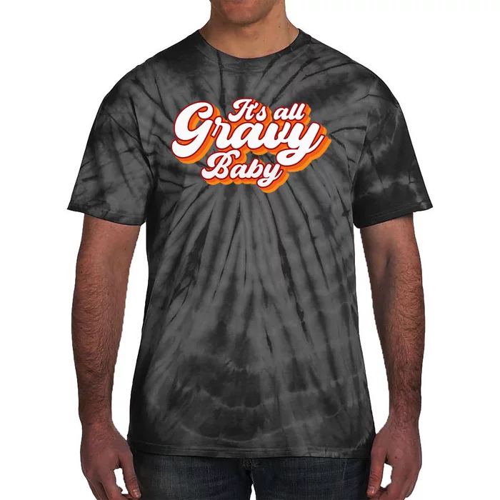 Its All Gravy Baby Vintage Retro Design Thanksgiving 2024 Tie-Dye T-Shirt