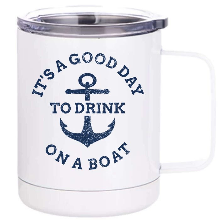 It's A Good Day To Drink On A Boat Lake Day Drinking Front & Back 12oz Stainless Steel Tumbler Cup