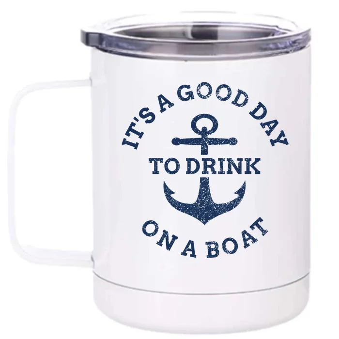 It's A Good Day To Drink On A Boat Lake Day Drinking Front & Back 12oz Stainless Steel Tumbler Cup