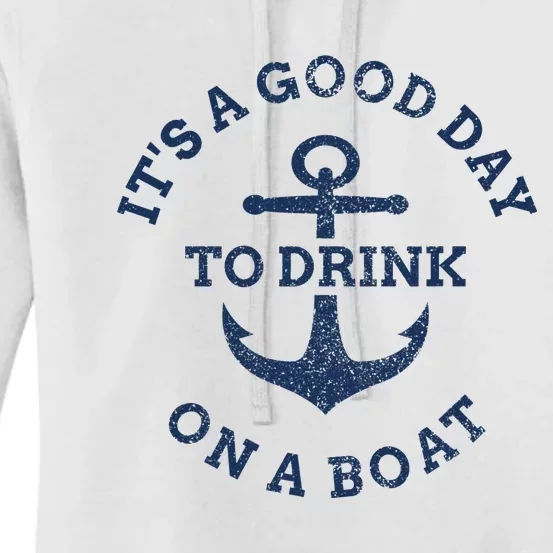 It's A Good Day To Drink On A Boat Lake Day Drinking Women's Pullover Hoodie