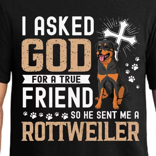 I Asked God For A True Friend My Dog Rottweiler Pajama Set