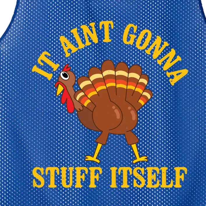 It AinT Gonna Stuff Itself Thanksgiving Funny Turkey Funny Gift Mesh Reversible Basketball Jersey Tank