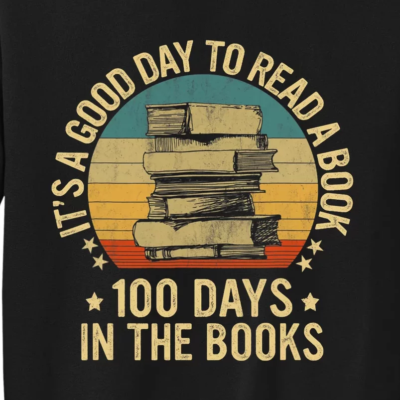 Its A Good Day To Read A Book Lovers 100 Days Of Schoo Tall Sweatshirt