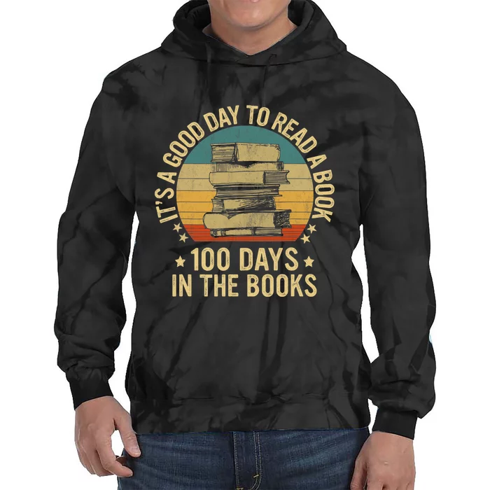 Its A Good Day To Read A Book Lovers 100 Days Of Schoo Tie Dye Hoodie