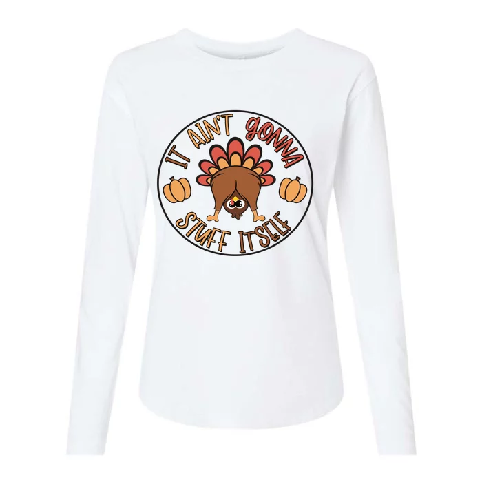 It AinT Gonna Stuff Itself Funny Thanksgiving Turkey Womens Cotton Relaxed Long Sleeve T-Shirt