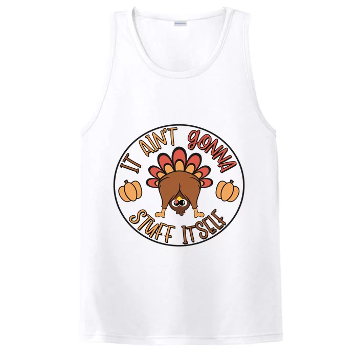 It AinT Gonna Stuff Itself Funny Thanksgiving Turkey Performance Tank