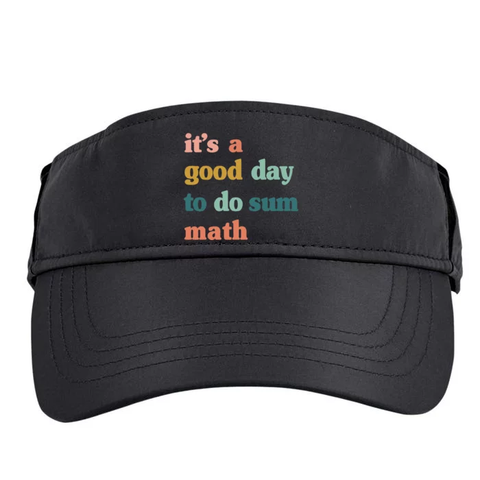 It’s A Good Day To Do Sum Math funny mathTeacher Adult Drive Performance Visor