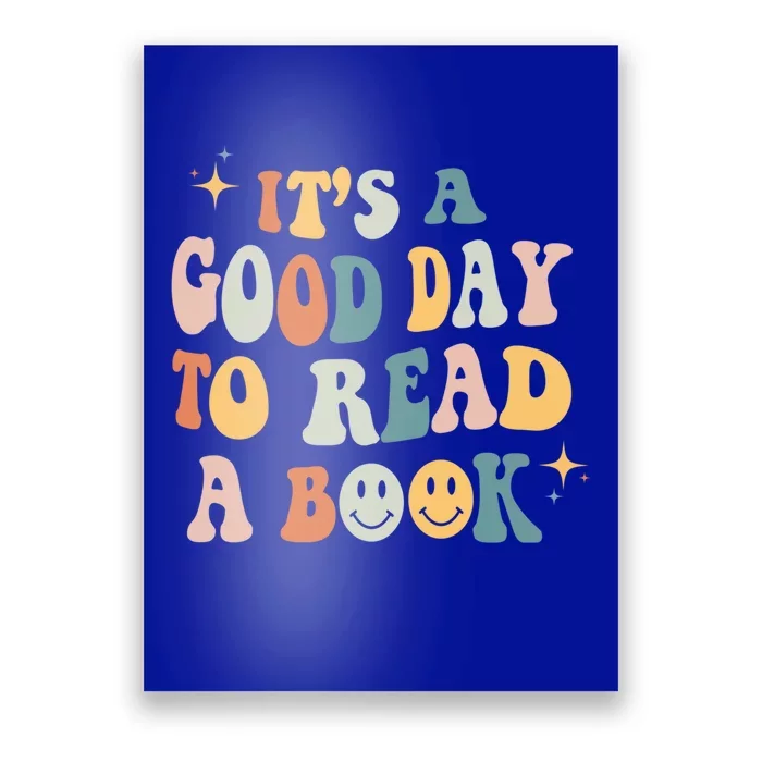 It’S A Good Day To Read A Book Lover Reader Writer Bookworm Meaningful Gift Poster