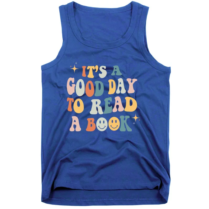 It’S A Good Day To Read A Book Lover Reader Writer Bookworm Meaningful Gift Tank Top