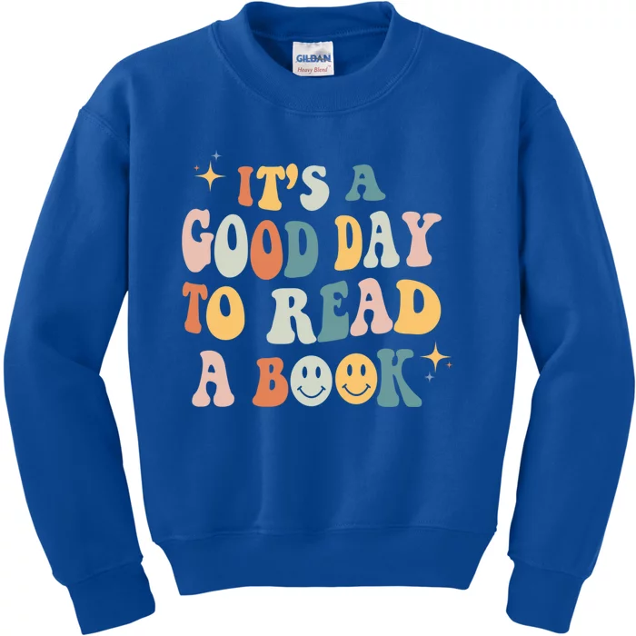 It’S A Good Day To Read A Book Lover Reader Writer Bookworm Meaningful Gift Kids Sweatshirt