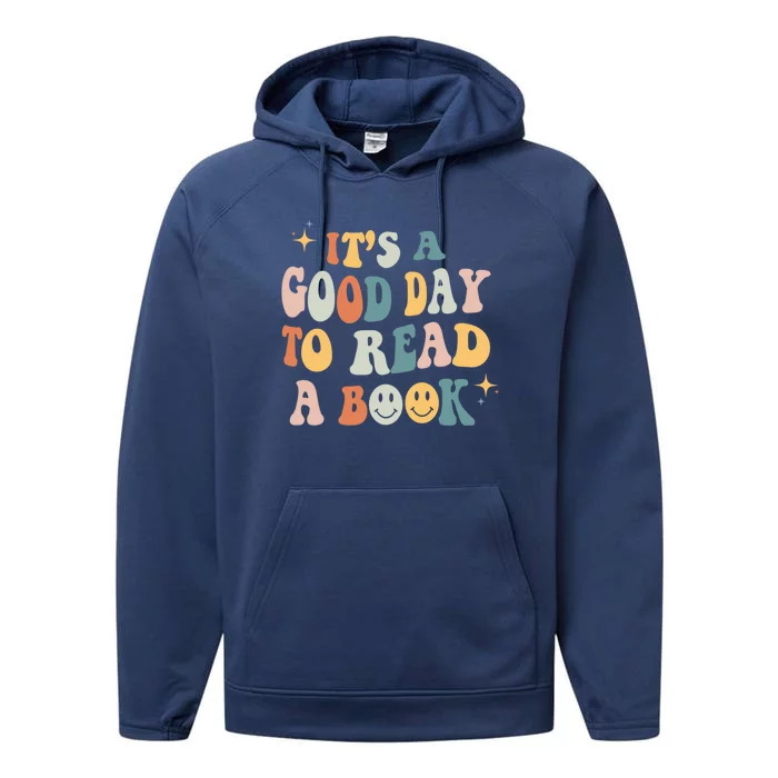 It’S A Good Day To Read A Book Lover Reader Writer Bookworm Meaningful Gift Performance Fleece Hoodie