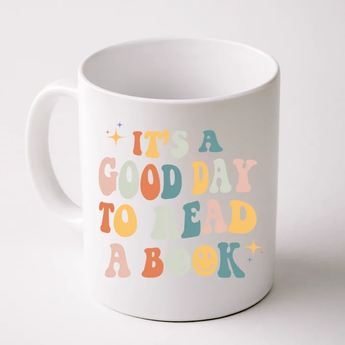 It’S A Good Day To Read A Book Lover Reader Writer Bookworm Meaningful Gift Front & Back Coffee Mug