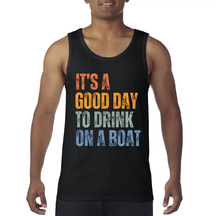 ItS A Good Day To Drink On A Boat Tank Top