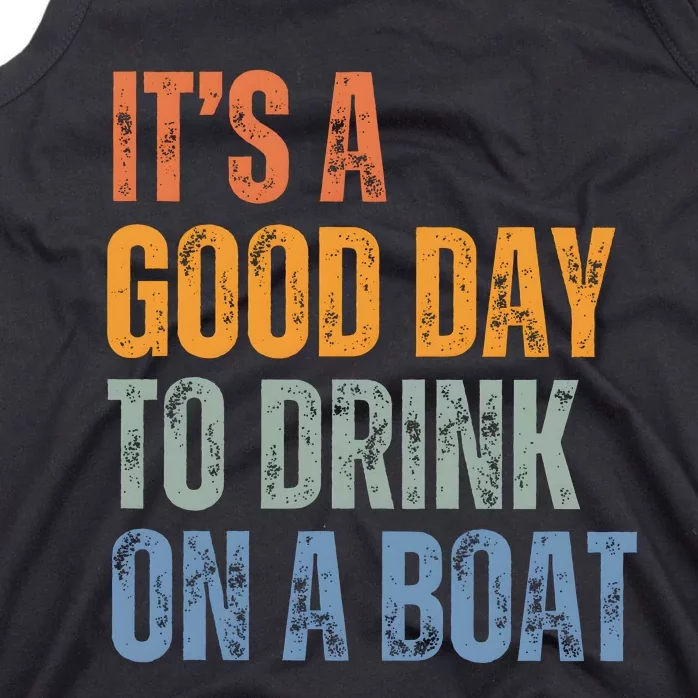 ItS A Good Day To Drink On A Boat Tank Top