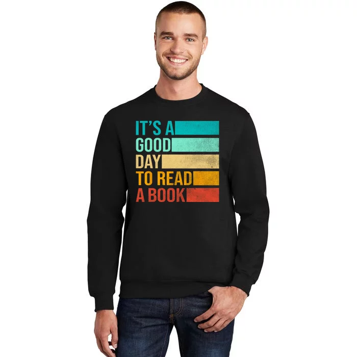 Its A Good Day To Read A Book Librarian Book Lover Vintage Tall Sweatshirt