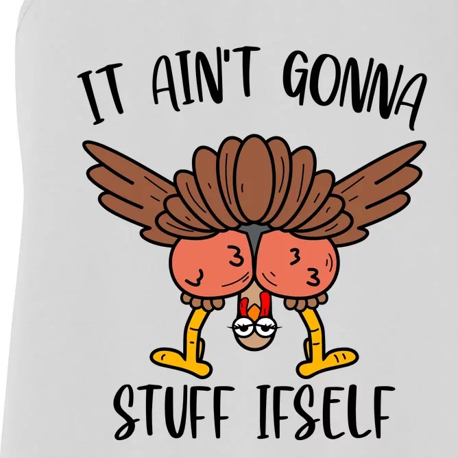 It AinT Gonna Stuff Itself Funny Thanksgiving Turkey Women's Racerback Tank