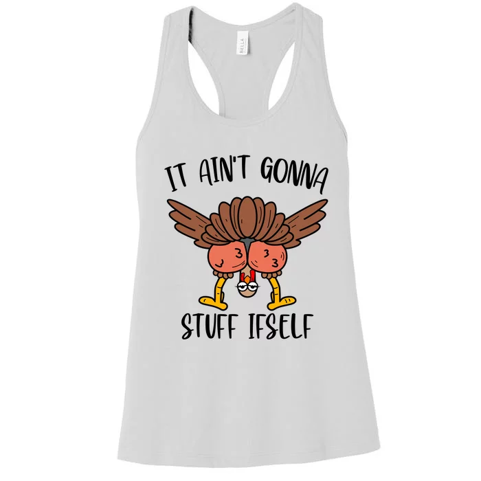 It AinT Gonna Stuff Itself Funny Thanksgiving Turkey Women's Racerback Tank