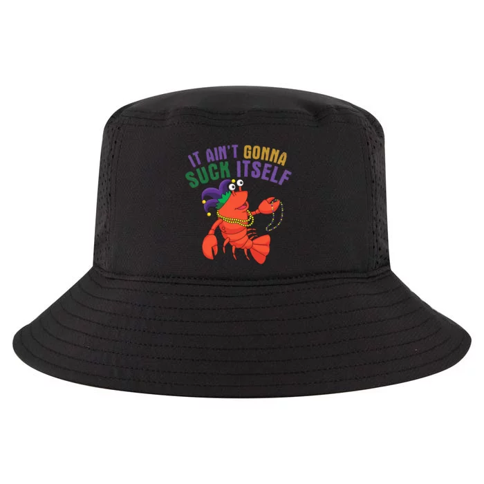 It Aint Gonna Suck Itself Crawfish Mardi Gras Funny Cool Comfort Performance Bucket Hat