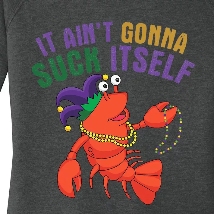 It Aint Gonna Suck Itself Crawfish Mardi Gras Funny Women's Perfect Tri Tunic Long Sleeve Shirt