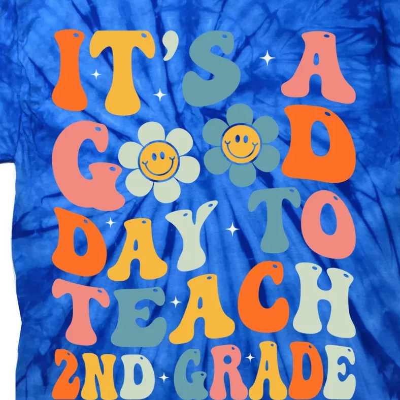 Its A Good Day To Teach 2Nd Grade Second Grade Teacher Gift Tie-Dye T-Shirt