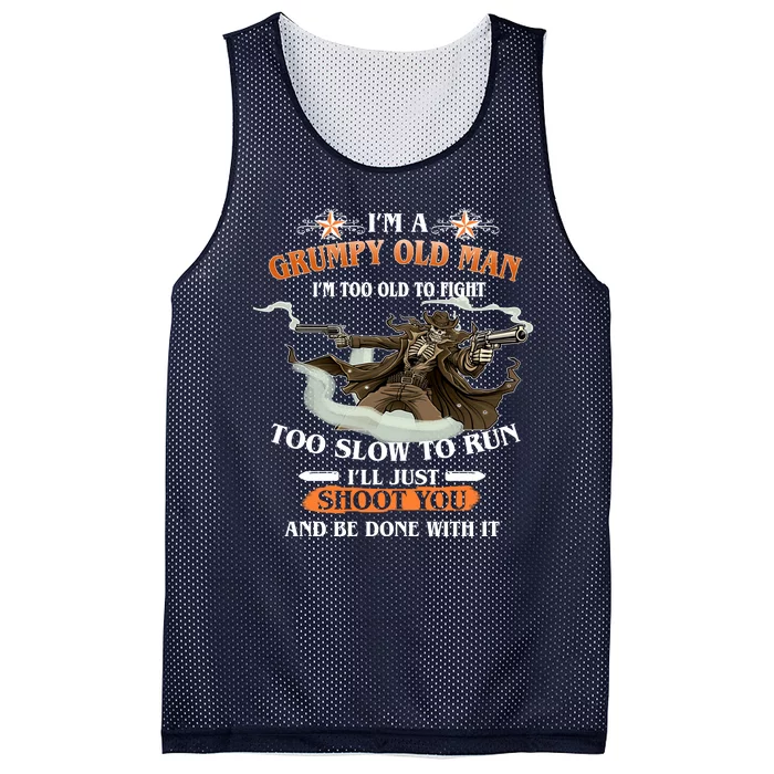 I'm A Grumpy Old Man I'm Too Old To Fight Too Slow To Run I'll Just Shoot You And Be Done With It Mesh Reversible Basketball Jersey Tank