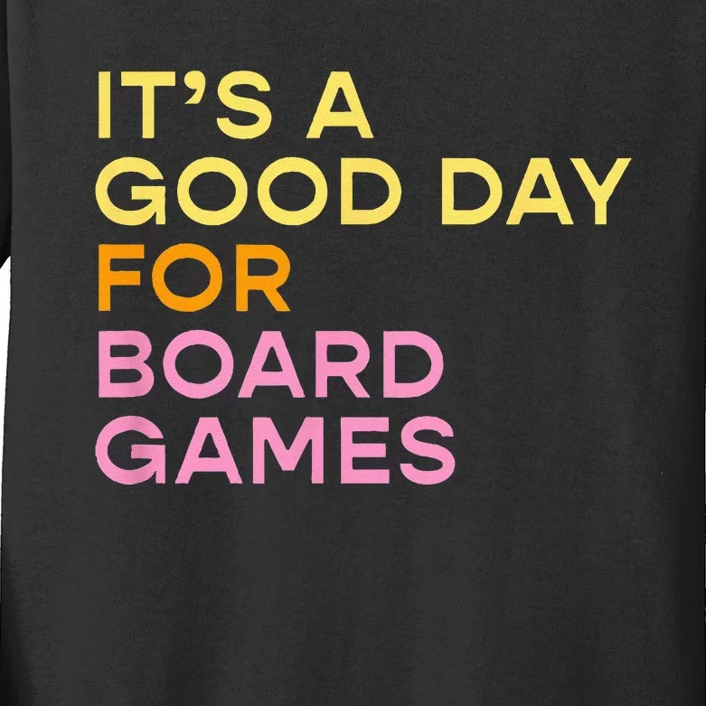 Its A Good Day For Board Games For Boardgamers Kids Long Sleeve Shirt