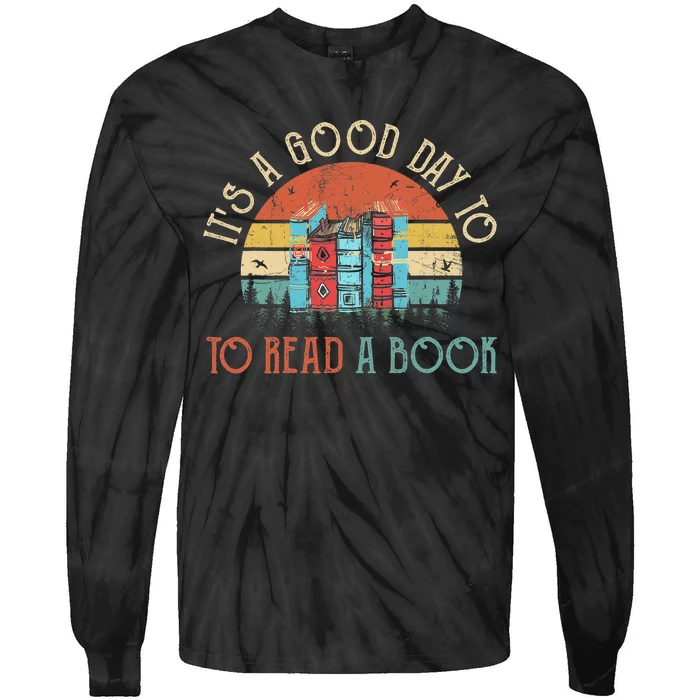 Its A Good Day To Read Book Funny Library Reading Lovers Tie-Dye Long Sleeve Shirt