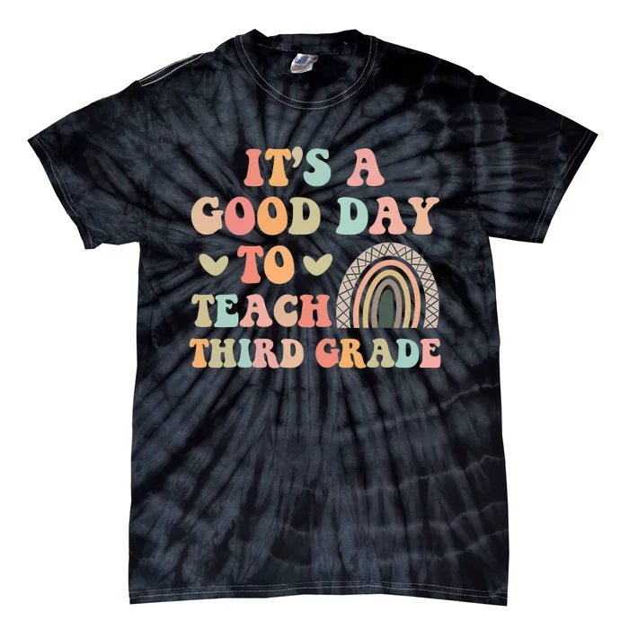 Its A Good Day To Teach Third Grade 3rd Grade Teacher Tie-Dye T-Shirt