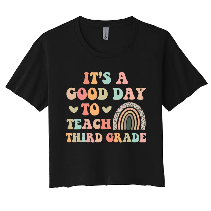 Its A Good Day To Teach Third Grade 3rd Grade Teacher Women's Crop Top Tee