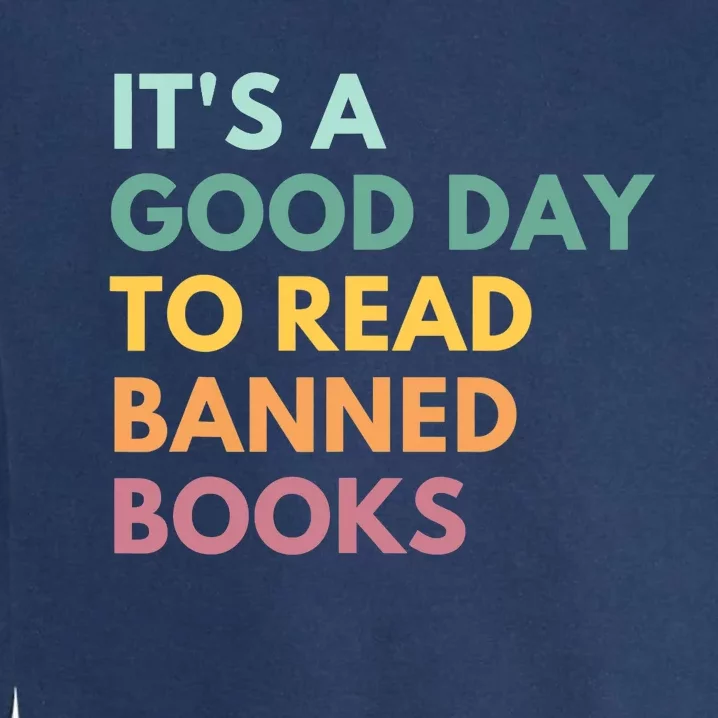 It's A Good Day To Read Banned Books, Banned Books Garment-Dyed Sweatshirt