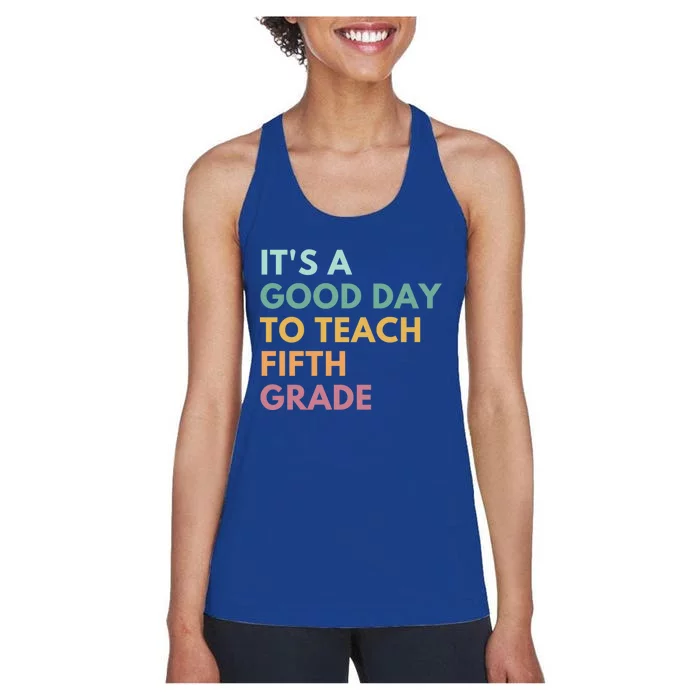 Its A Good Day To Teach Fifth Grade Gift Women's Racerback Tank