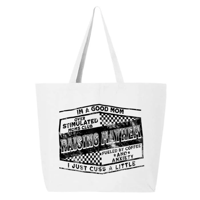 I'm A Good Mom Overstimulated Moms Club Raising Mayhem 25L Jumbo Tote