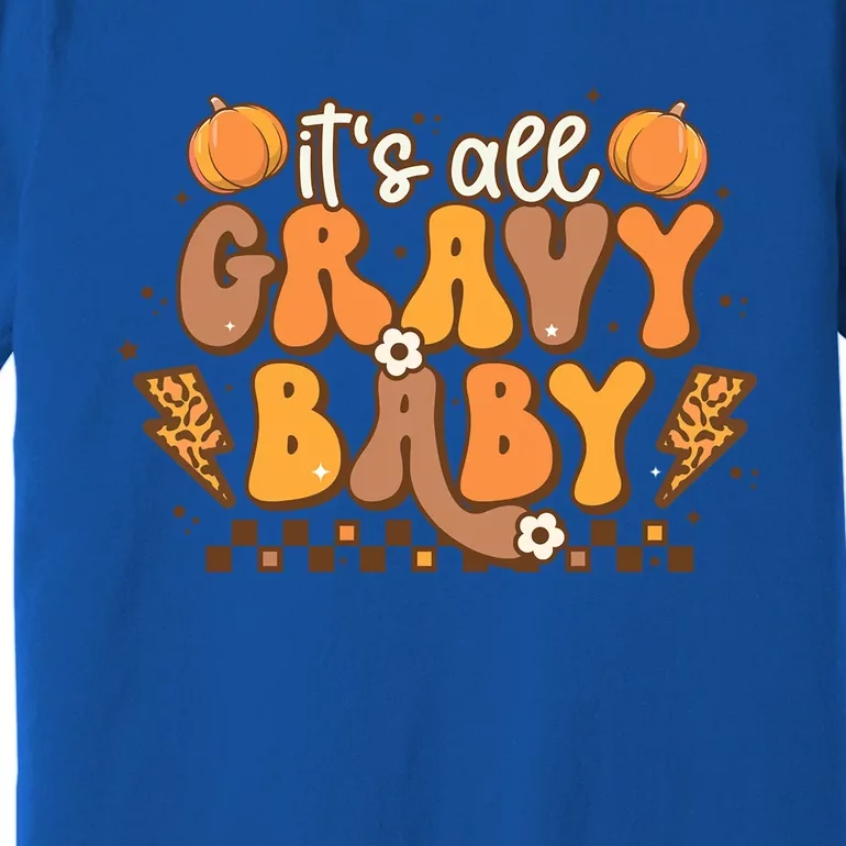 Its All Gravy Fall Thanksgiving Turkey Family Matching Cool Gift Premium T-Shirt