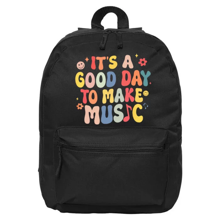 Its A Good Day To Make Music Musician Band Music Teacher 16 in Basic Backpack