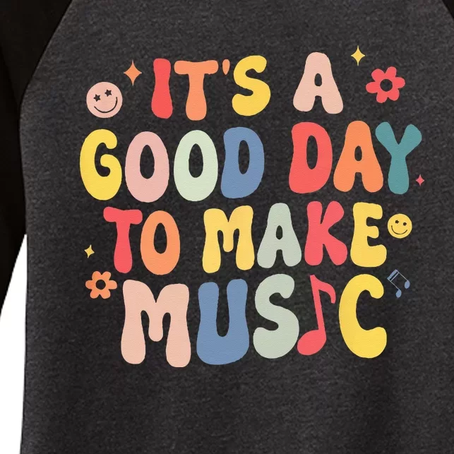 Its A Good Day To Make Music Musician Band Music Teacher Women's Tri-Blend 3/4-Sleeve Raglan Shirt