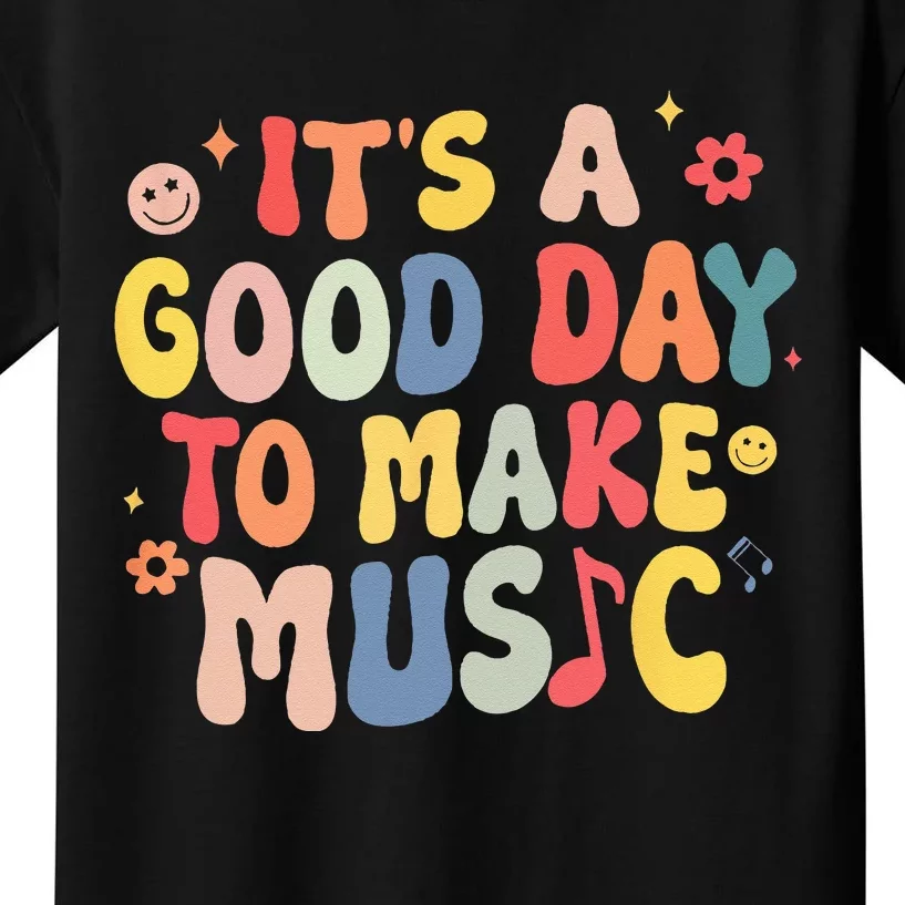 Its A Good Day To Make Music Musician Band Music Teacher Kids T-Shirt