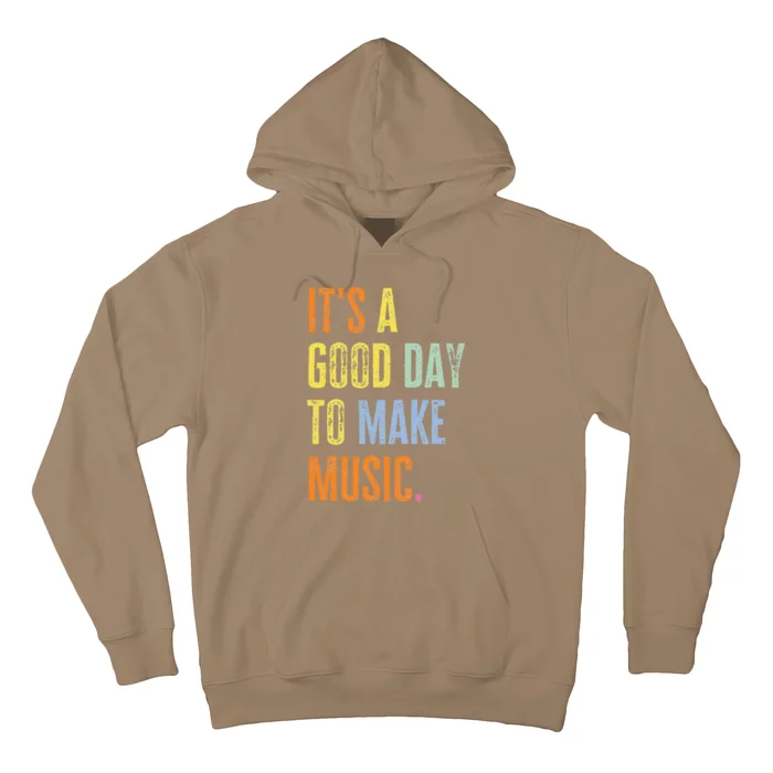 It's A Good Day To Make Music Funny Music Lover Teacher Hoodie