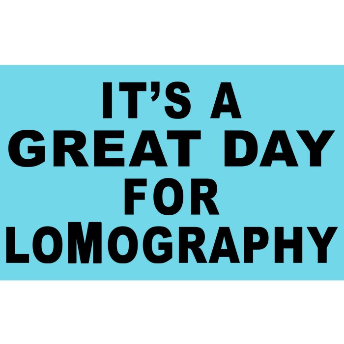 It's A Great Day For Lomography Bumper Sticker