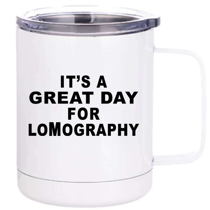 It's A Great Day For Lomography Front & Back 12oz Stainless Steel Tumbler Cup