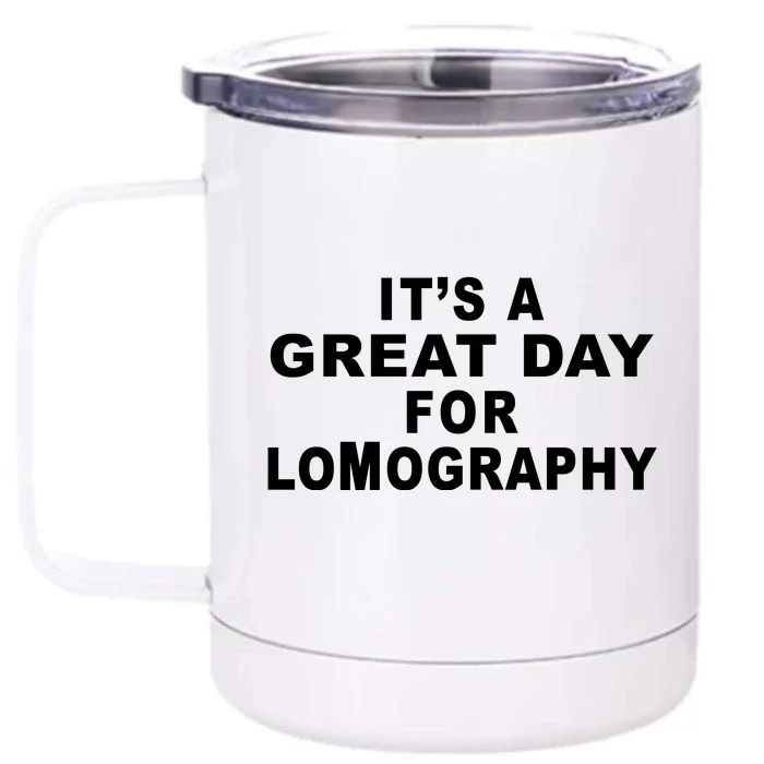 It's A Great Day For Lomography Front & Back 12oz Stainless Steel Tumbler Cup