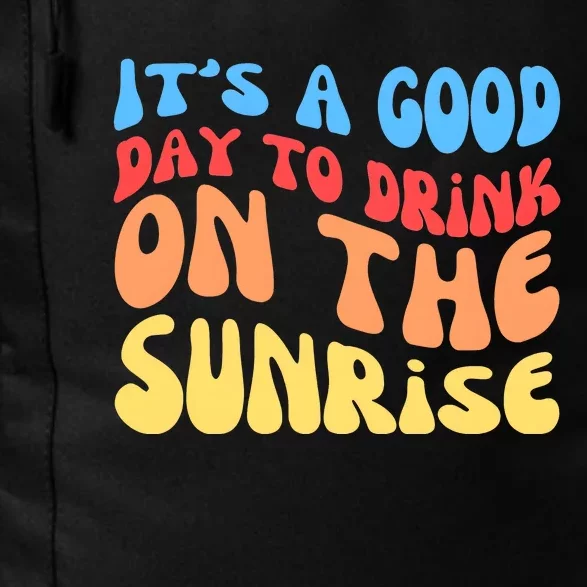 ItS A Good Day To Drink On The Sunrise Daily Commute Backpack