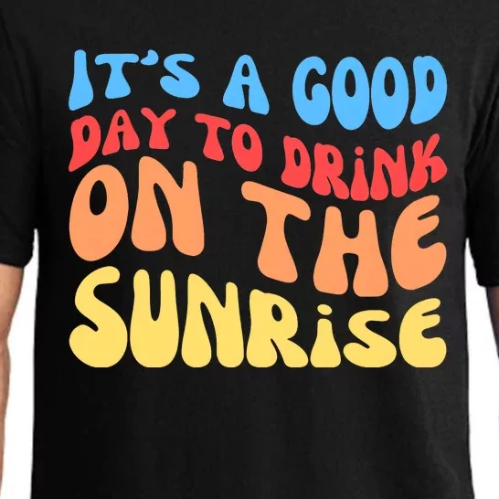 ItS A Good Day To Drink On The Sunrise Pajama Set