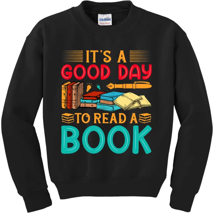 Its A Good Day To Read Book Funny Library Reading Lovers Kids Sweatshirt