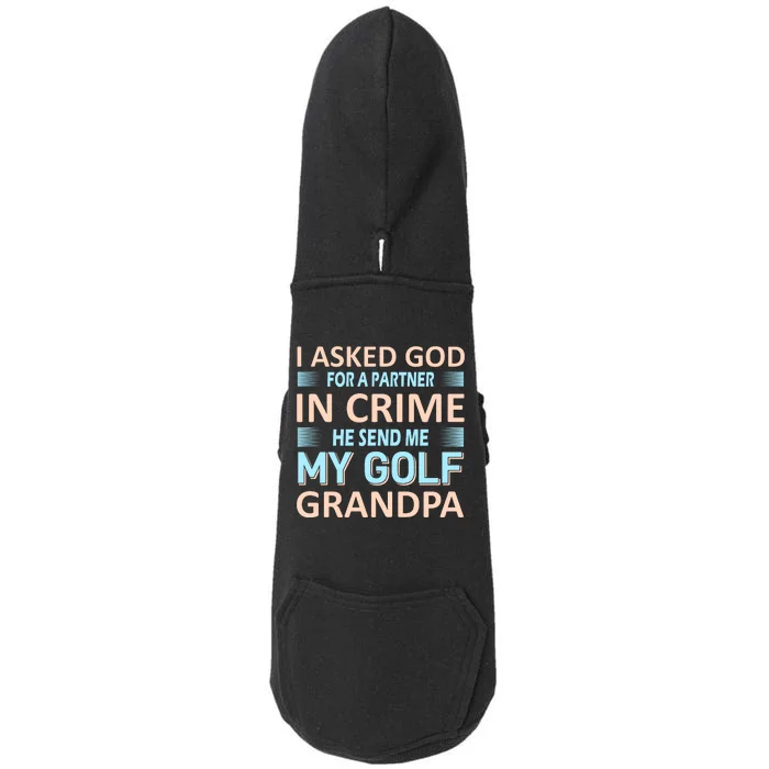 I Asked God For A Partner In Crime He Send Me My Golf Grandpa Doggie 3-End Fleece Hoodie