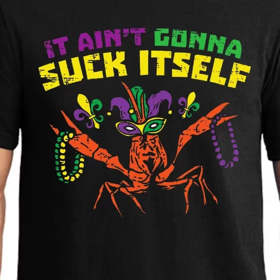 It Aint Gonna Suck Itself Crawfish Funny Mardi Gras Gift Pajama Set