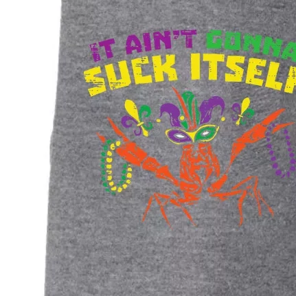 It Aint Gonna Suck Itself Crawfish Funny Mardi Gras Gift Doggie 3-End Fleece Hoodie