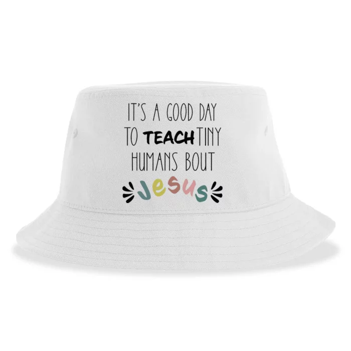 ItS A Good Day To Teach Tiny Humans About Jesus Sustainable Bucket Hat