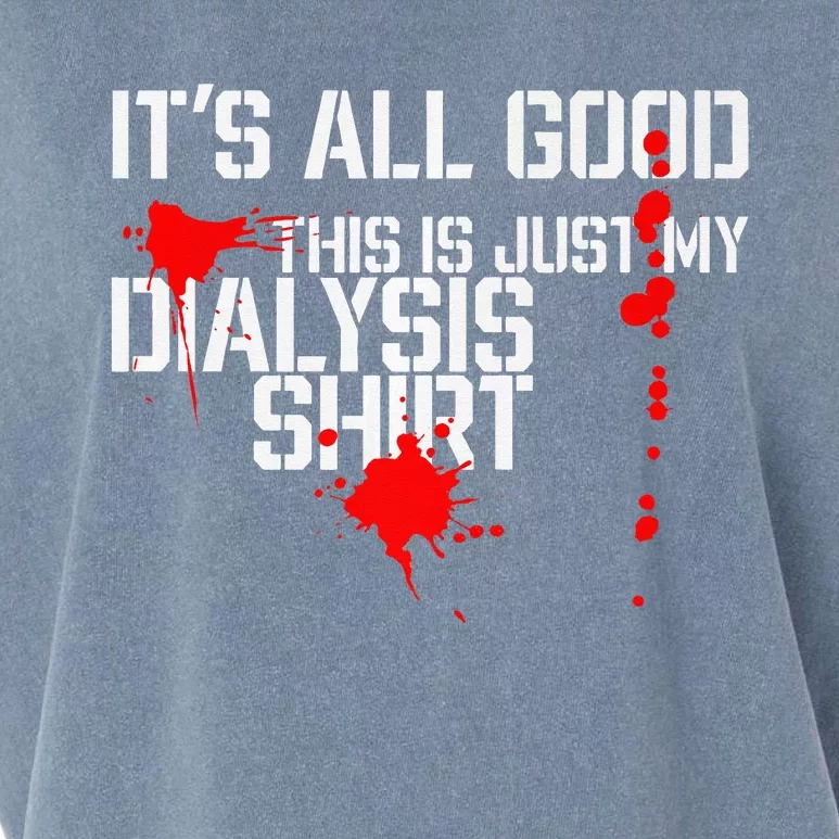 Its All Good A Funny Dialysis And Kidney Dialysis Patient Garment-Dyed Women's Muscle Tee